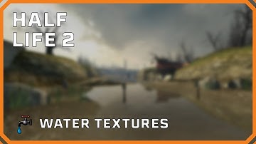 Source SDK - Half-Life 2 Water Textures