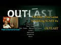 Oh Man, This Game Is Fricking SCARY #2 : OUTLAST