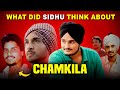 Explain what sidhu moose wala think about amar singh chamkila  movie explained  diljit dosanjh