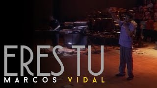 Marcos Vidal - Eres tu - En vivo desde España chords