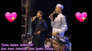 Duet Terdahsyat Santri jaman Now ! Gus Azmi Ft Syakir Daulay