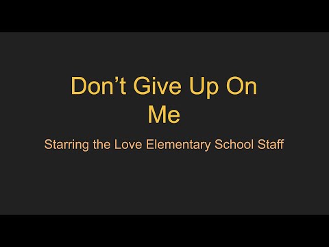 Love Elementary School - Don't Give Up On Me