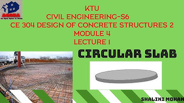 KTU,S6 CE,DCS 2,DESIGN OF CONCRETE STRUCTURE 2,MODULE 4,LECTURE 1,CIRCULAR SLAB,MALAYALAM(DESIGN )