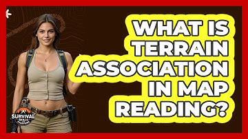 What Is Terrain Association In Map Reading? - Survival Skills for Everyone