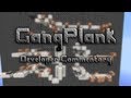 GangPlank – Developer Commentary