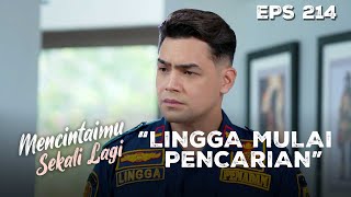 Misi Baru Lingga Dan Tim Cari Orang Hilang Mencintaimu Sekali Lagi Eps 214 Part 1