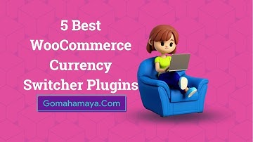 5 Best WooCommerce Currency Switcher Plugins 2022