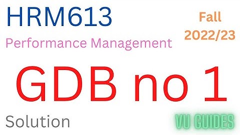HRM613 GDB Solution 2023 / HRM613 GDB 1 Solution Fall2022 #hrm613 #gdbsolution #fall2022
