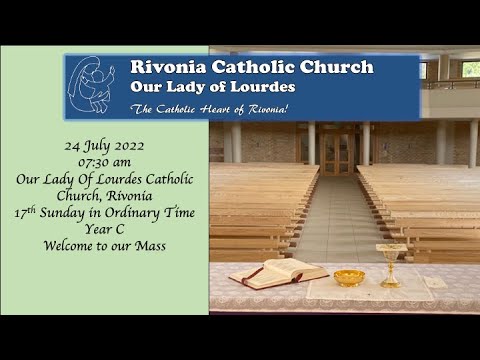 24 July 2022, 07:30am: Live Stream from Our Lady of Lourdes Catholic Church in Rivonia