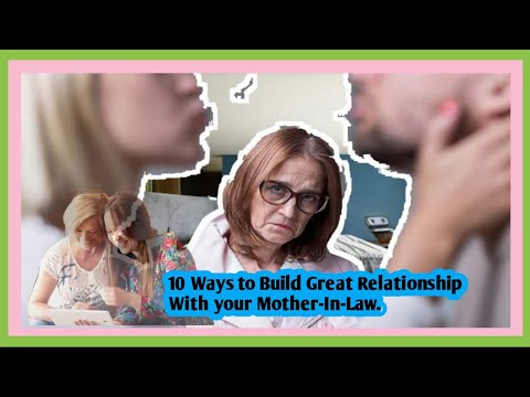 Video: How A Man To Build A Relationship With His Mother-in-law