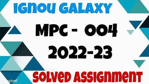 IGNOU mpc-4 | 2022-23 | Solved assignment | Pdf | IGNOU GALAXY PUBLICATIONS