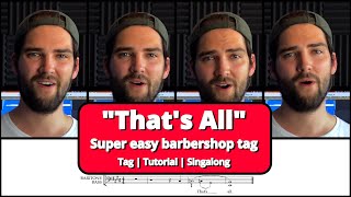 That's All (Easy barbershop tags)