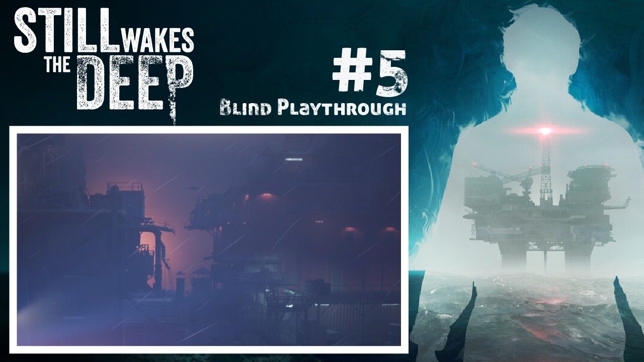 Still Wakes the Deep - Blind Playthrough PART 5 (The End)