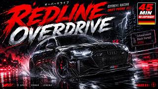 ⚡ REDLINE OVERDRIVE 🇩🇪 | 45 Min Dark Racing Drift Phonk