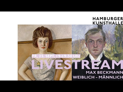 Livestream der Ausstellungseröffnung Max Beckmann. weiblich – männlich