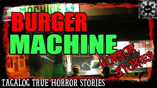 Burger Machine Horror Stories | Tagalog Stories | Pinoy Creepypasta