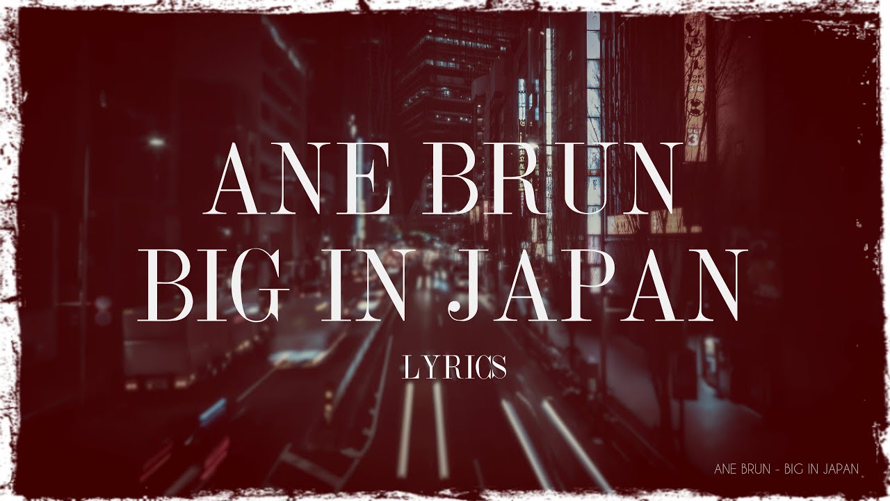 Ane Brun Big in Japan (lyrics) YouTube Ane Brun Big in Japan (lyrics) YouTube
