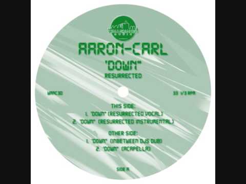 Aaron-Carl "DOWN" (Resurrected Vocal Mix) Wallshak...