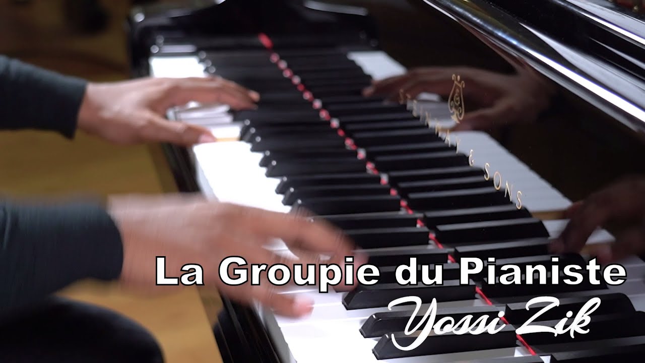 La Groupie Du Pianiste - Yossi Zik - YouTube