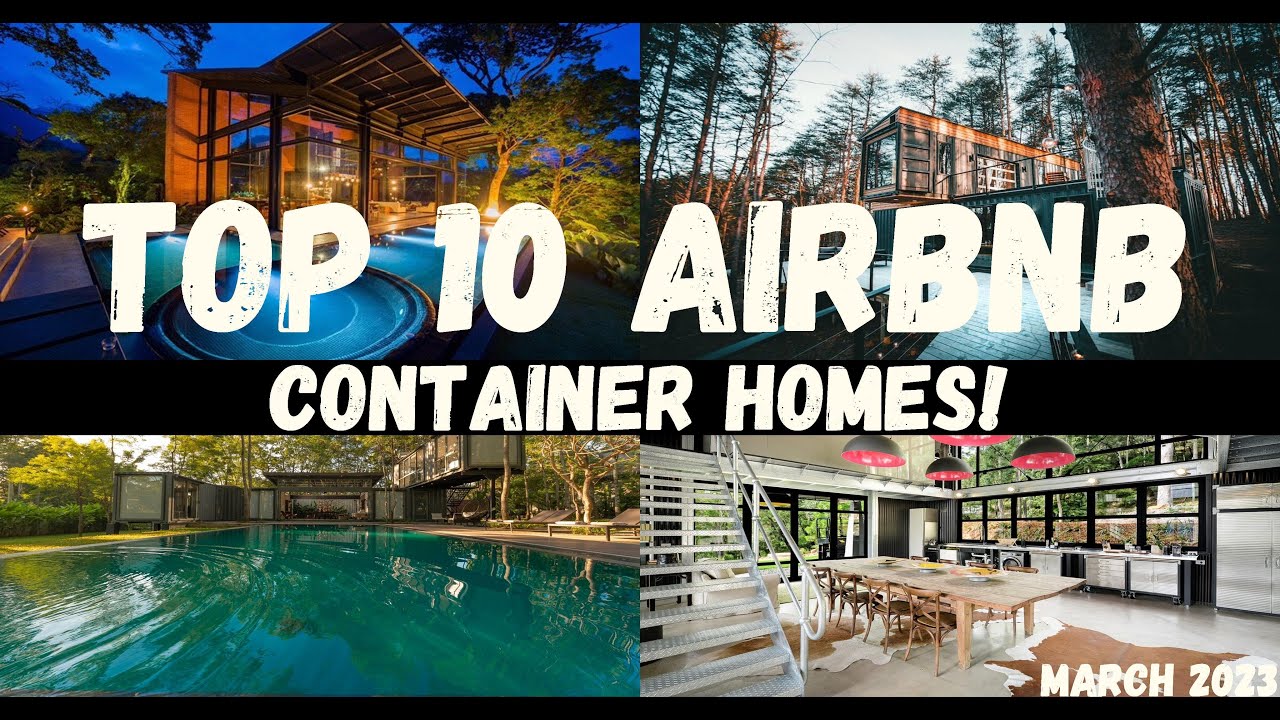 TOP 10 AIRBNB CONTAINER HOMES! | March 2023