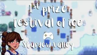 I won my first Festival of Ice in Stardew Valley