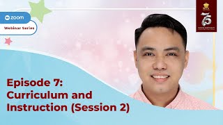 Episode 7 Curriculum and Instruction Session 2