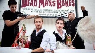 ~Dead Man&#39;s Bones by Dead Man&#39;s Bones~