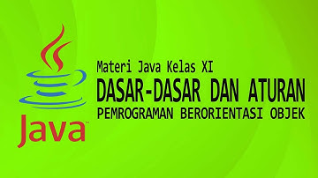 Materi Dasar-dasar dan Aturan Pemrograman Berorientasi Objek Kelas XI RPL