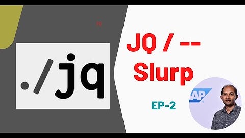EP2 | Exploring Slurp | The Power of JQ Series