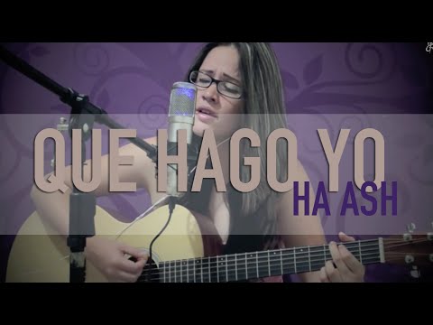 Que Hago Yo / Ha ash / COVER / @GrissRom