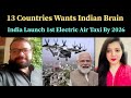 Why every country wants Indian Workers? India Launch Asia&#39;s 1st Electric Air Taxi By 2026