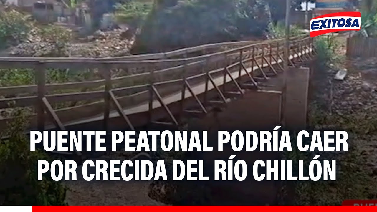 🔴🔵 Puente Piedra: Puente peatonal podría caer por crecida del río Chillón