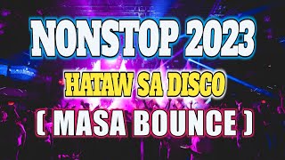 MASA BOUNCE NONSTOP 2023 | DJ TONS REMIX