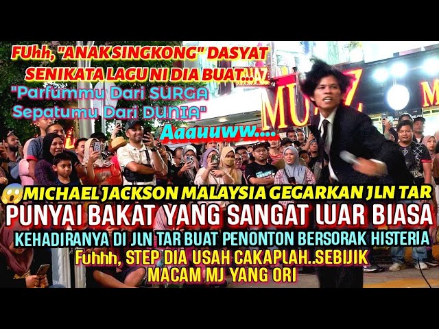 🔥Pergh MICHAEL JACKSON🇲🇾 Gegarkan Jln TAR Dgn ANAK SINGKONG❗HadirNya MEMUKAU PENONTON Sorak HISTERIA class=