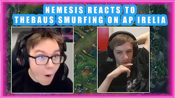 Nemesis Reacts to TheBAUS SMURFING on AP IRELIA 👀