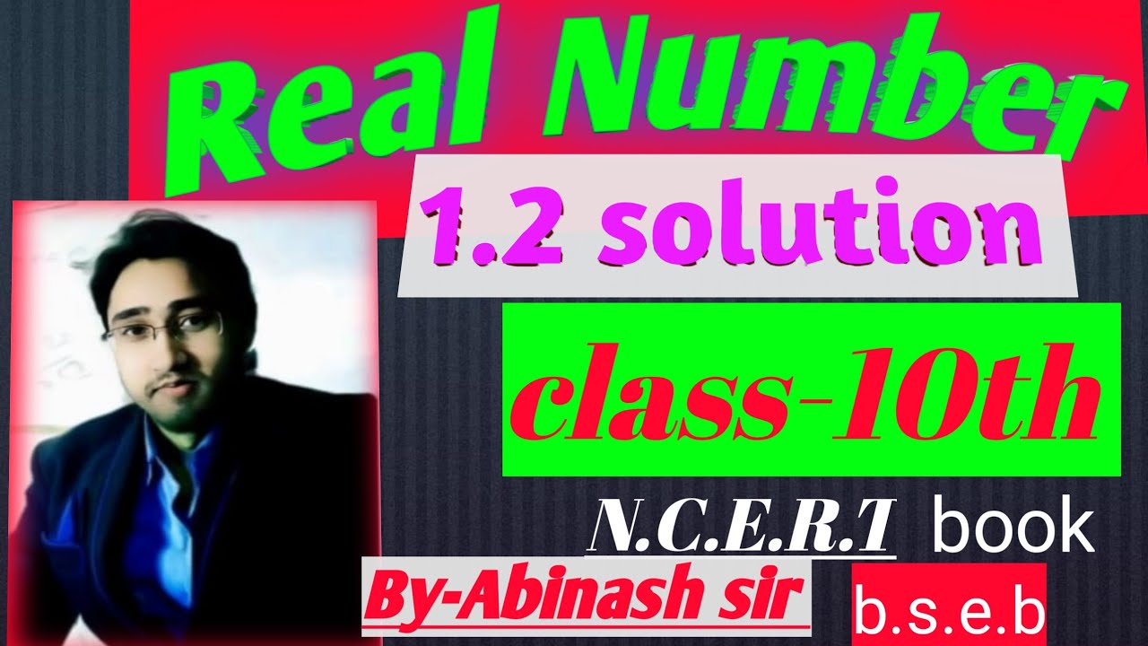 1.2 solution/real number/class -10th/abinash sir/n c.e.r.t/bihar board