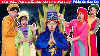 Tấm Cám Đại Chiến Hai Mẹ Con Ma Cây | Pháp Sư Cao Tay Giải Hoá Chiếc Bùa Giải Cứu Tấm | Miu Miu TV