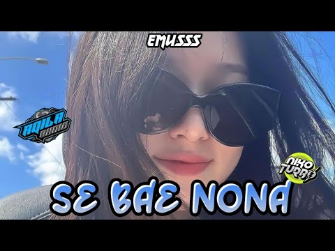 DJ_SE_BAE_NONA_X_AQILA_AUDIO_X_EMUS_RMXR_(NIKO_TORBO)!!!