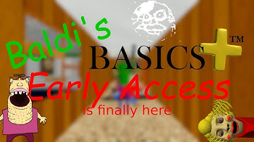 BALDI’S BASICS PLUS EARLY ACCESS IS FINALLY HERE!!! | Baldi’s Basics Plus v0.1 Early Access Gameplay