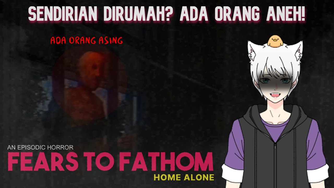 DIRUMAH SENDIRI APA YANG HARUS AKU LAKUKAN Fears To Fathom Home Dirumah sendiri apa yang harus aku lakukan fears to fathom home