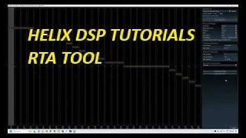 HELIX DSP PC TOOL tutorials - Part 10 - RTA Tool
