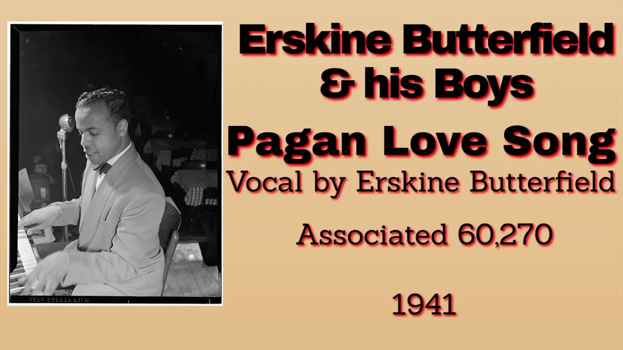 Erskine Butterfield and his Boys - Pagan Love Song - 1941