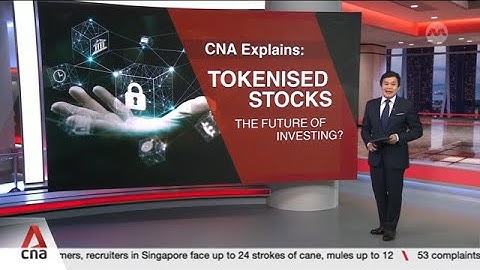 CNA Explains: What are tokenised stocks?