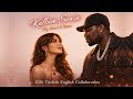 Kalbim Senin My Heart Is Yours 2026 Turkish English Song 