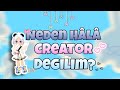 NEDEN HÂLÂ CREATOR DEĞİLİM?!|@LiwiaXDৎ|#pkxduniversd#ytanasayfa 