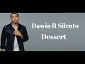 Dawin - Dessert ft. Silentó Lyrics