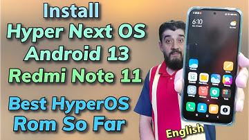 Install Latest Hyper NextOS A13 On Redmi Note 11 Best Rom English