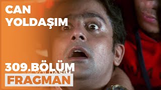 Can Yoldaşım 309. Bölüm Fragmanı - 4 Haziran Cumartesi