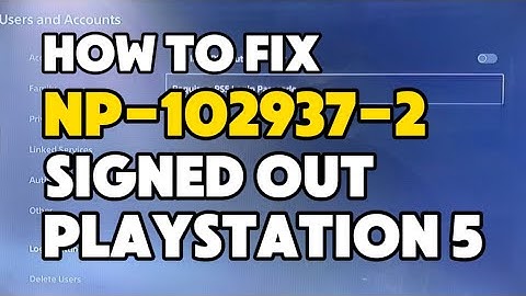 How to fix PS5 Error NP-102937-2 You are signed out