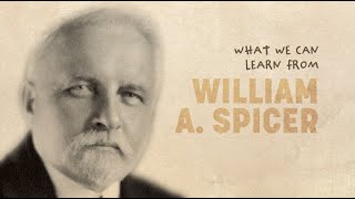 39 When William A Spicer Put God First